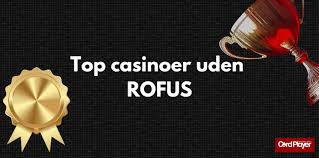 Bedste Casino Uden RoFUS – Spil Uden Begrænsninger