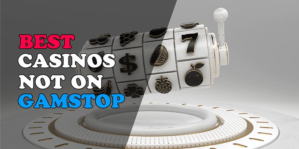 Explore the World of Casinos Not on GamStop