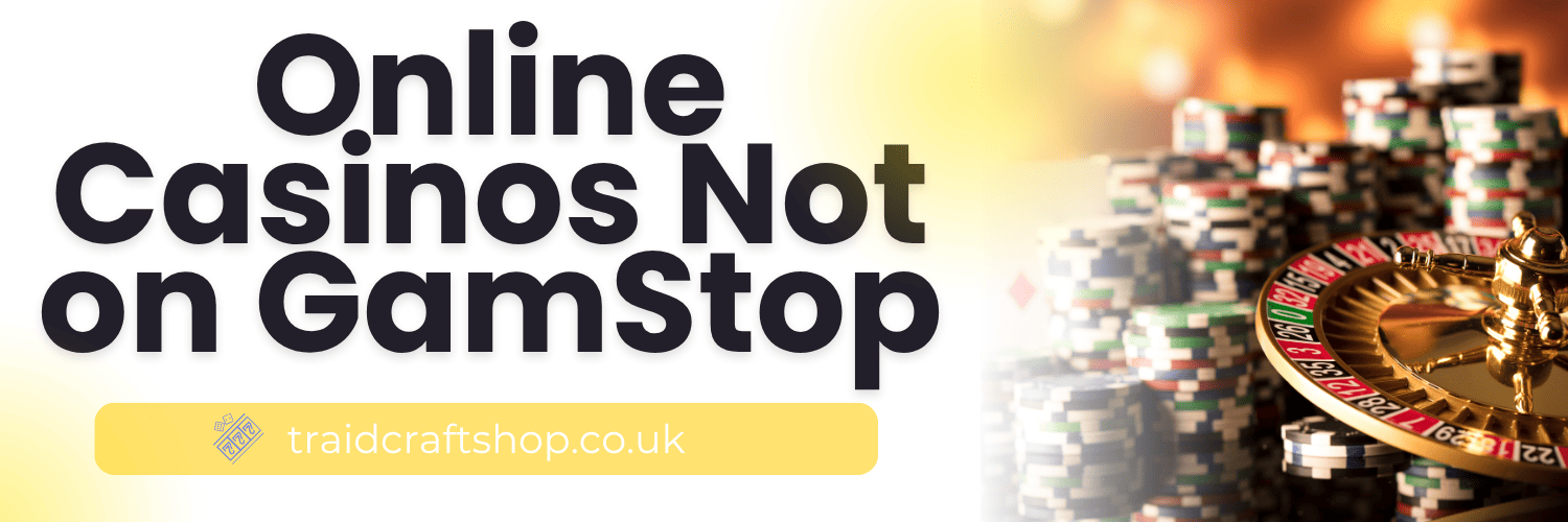 Exploring Casinos Not Blocked by GamStop