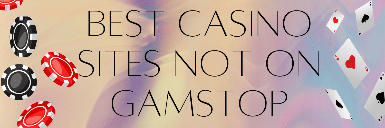 Exploring Non GamStop Casino Sites A Guide for Players