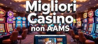 I Migliori Nuovi Casinò Non AAMS Una Guida Completa -44949527