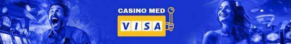 Online Casinoer med Visa – Spil Sikkert og Hurtigt