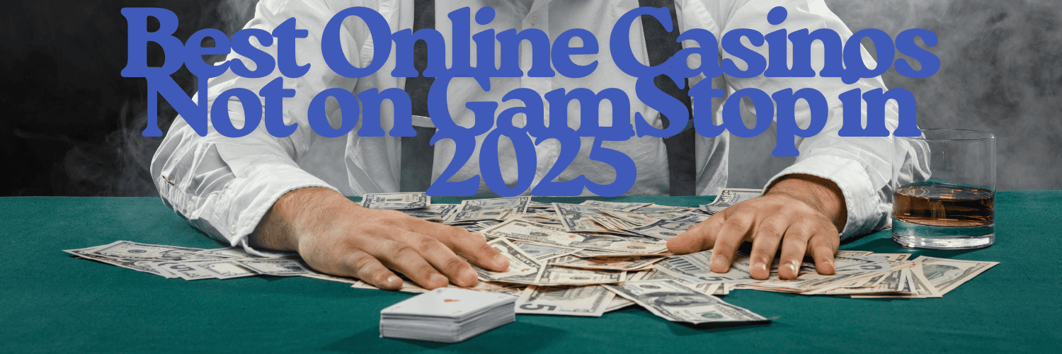 The Best Non GamStop UK Casinos An In-Depth Guide