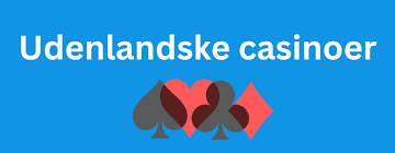 Udenlandske Casinoer Uden NemID En Guide til Spiloplevelser 482388910