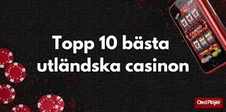 Utländska Casino En Guide till Online Spelupplevelser 687588518